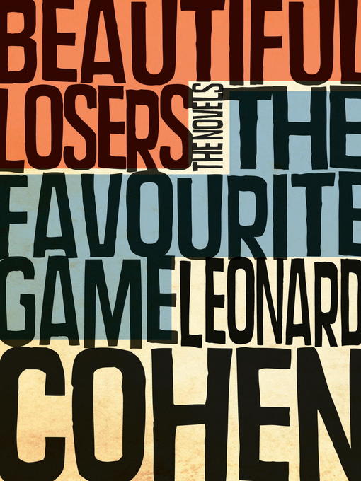 Title details for The Favourite Game & Beautiful Losers by Leonard Cohen - Wait list